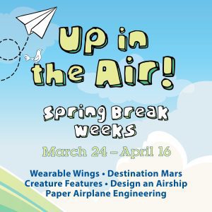 Up in the Air! Spring Break Weeks at Hands On @ Hands On Children's Museum