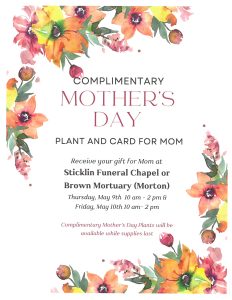 Complimentary Mother's Day Plant and Card for Mom @ Sticklin Funeral Chapel